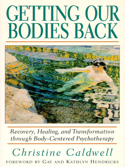 Title details for Getting Our Bodies Back by Christine Caldwell - Available